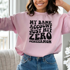 My bank account just hit zero cheer mom sweatshirt in pink.