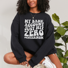 My bank account just hit zero cheer mom sweatshirt in black.