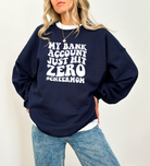 My bank account just hit zero cheer mom sweatshirt in navy.