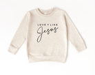 Love like jesus kids christian sweatshirt