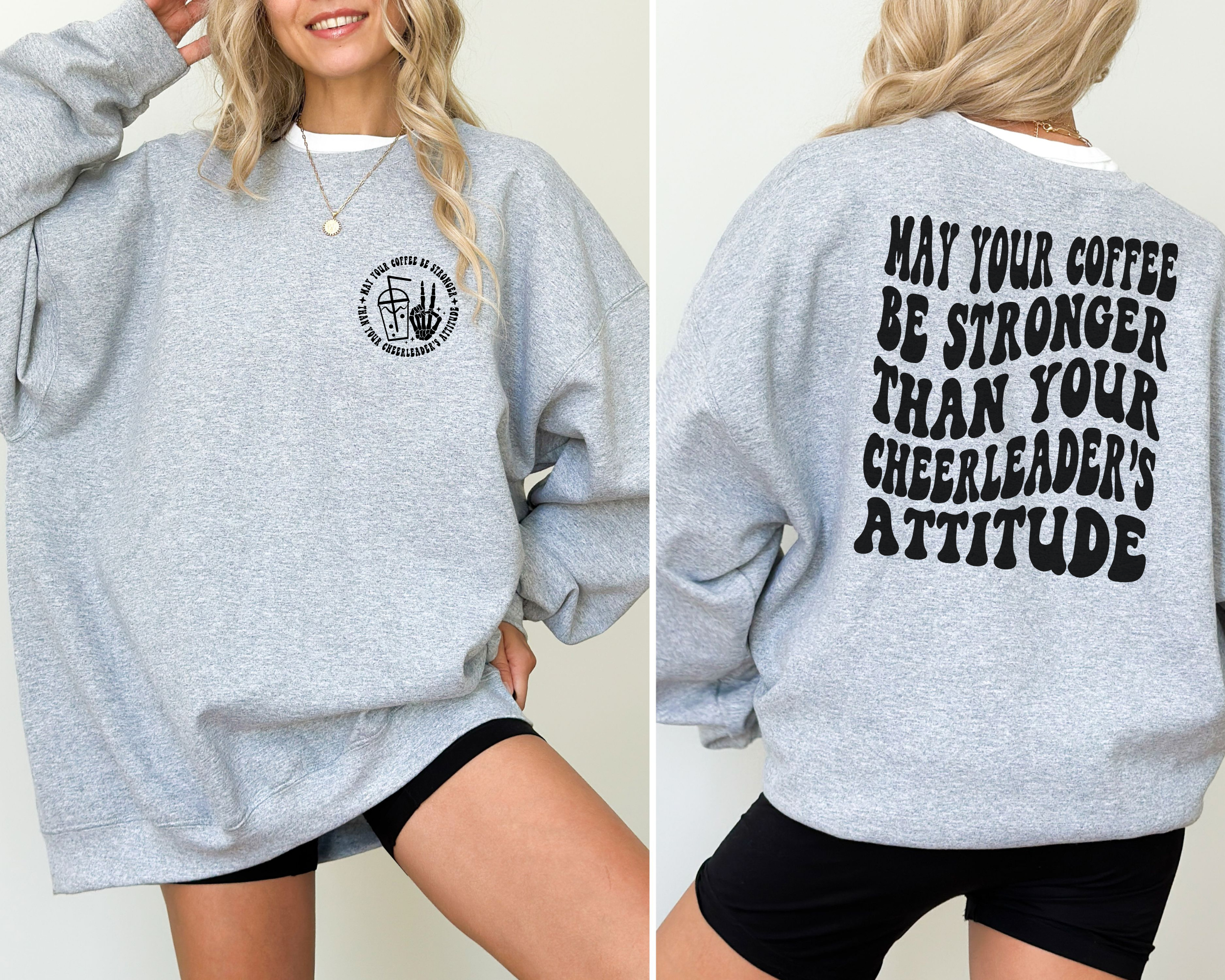 May your coffee be stronger than your cheerleaders attitude sweatshirt.  Funny cheer mom sweatshirt.